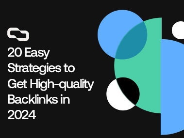 20 Easy Strategies to Get High quality Backlinks