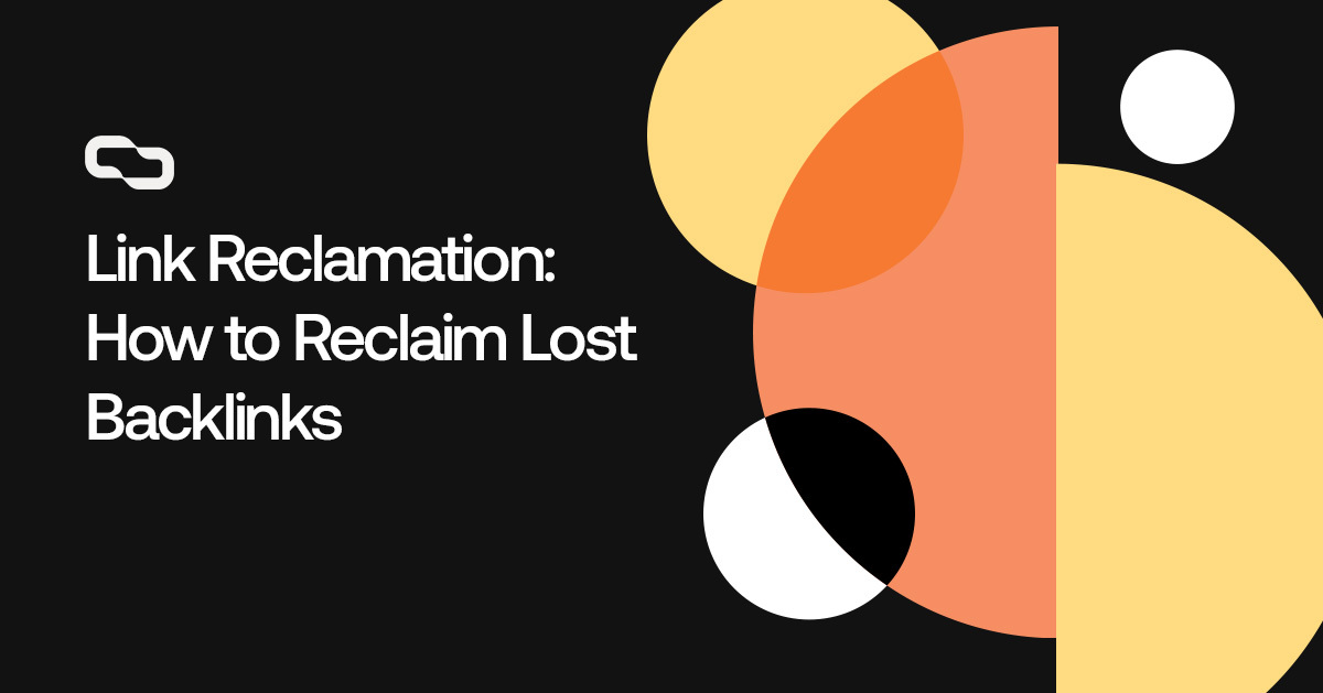 Link Reclamation How to Reclaim Lost Backlinks